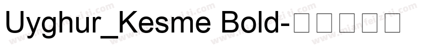 Uyghur_Kesme Bold字体转换